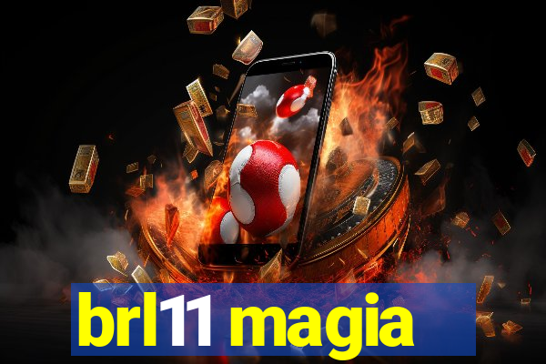 brl11 magia